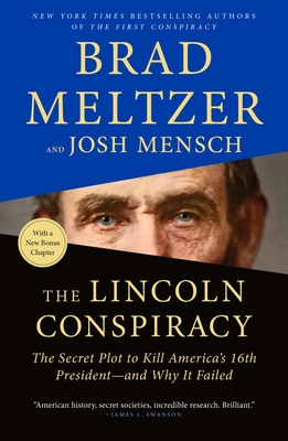 The Lincoln Conspiracy: The Secret Plot to Kill America's 16th President--And Why It Failed - Meltzer, Brad, and Mensch, Josh