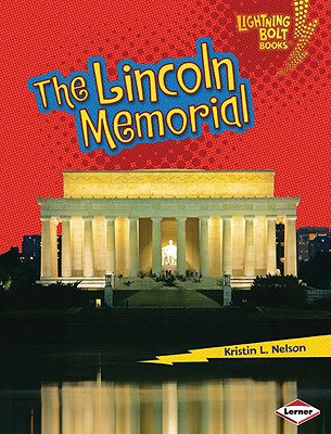 The Lincoln Memorial - Nelson, Kristin L