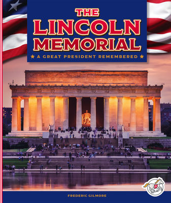 The Lincoln Memorial - Gilmore, Frederic