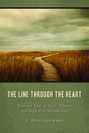 The Line Through the Heart: Natural Law as Fact, Theory, and Sign of Contradiction