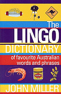 The Lingo Dictionary: Of Favourite Australian Words and Phrases