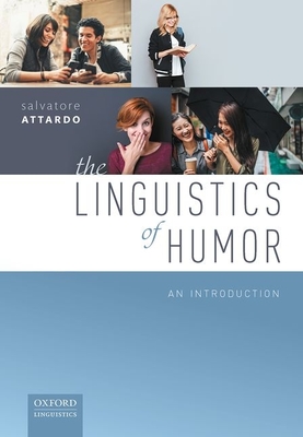 The Linguistics of Humor: An Introduction - Attardo, Salvatore