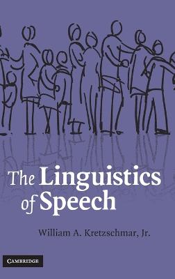 The Linguistics of Speech - Kretzschmar Jr, William A