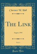 The Link, Vol. 3: August, 1945 (Classic Reprint)