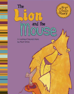 The Lion and the Mouse: A Retelling of Aesop's Fable