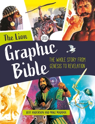The Lion Graphic Bible: The whole story from Genesis to Revelation - Anderson, Jeff, and Maddox, Mike