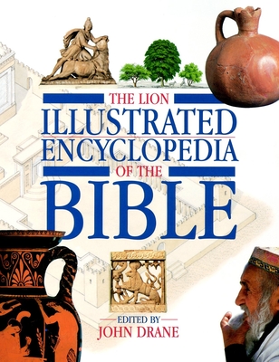 The Lion Illustrated Encyclopedia of the Bible - Drane, John