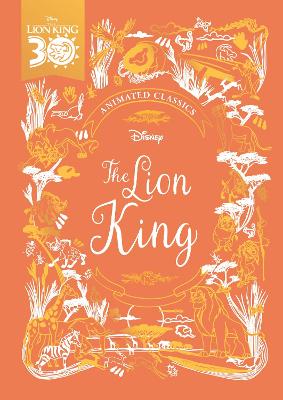 The Lion King (Disney Animated Classics): A deluxe gift book of the classic film - collect them all! - Murray, Lily