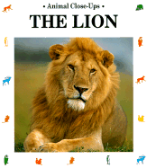 The Lion: King of the Beasts - Denis-Huot, Christine, and Denis-Huot, Michel