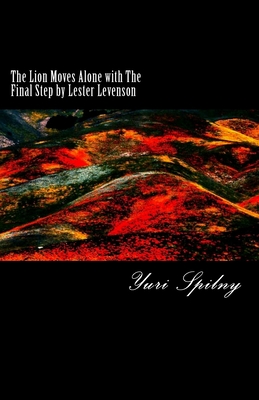 The Lion Moves Alone with The Final Step by Lester Levenson: Freedom Technique, Book II - Sloan, Jill, and Spilny, Yuri