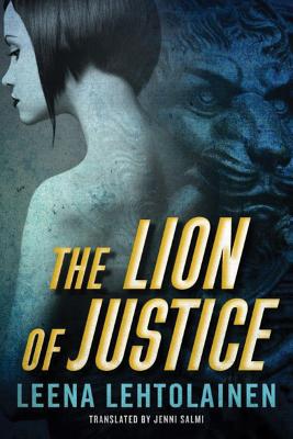 The Lion of Justice - Lehtolainen, Leena, and Salmi, Jenni (Translated by)