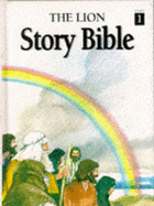 The Lion Story Bible: Old Testament - Frank, Penny, and Alexander, Pat (Volume editor)