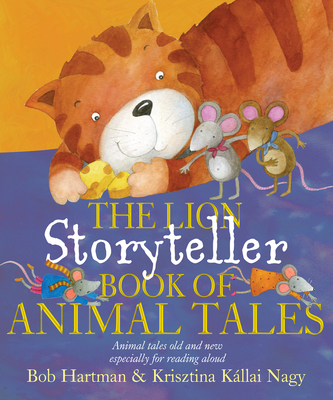 The Lion Storyteller Book of Animal Tales - Hartman, Bob