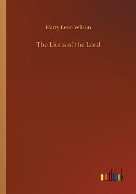 The Lions of the Lord - Wilson, Harry Leon