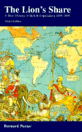 The Lion's Share: A Short History of British Imperialism 1850-1995