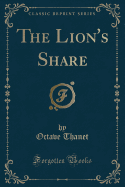 The Lion's Share (Classic Reprint)