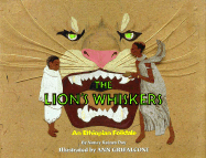The Lion's Whiskers: An Ethiopian Folktale - Day, Nancy Raines