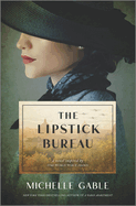 The Lipstick Bureau: A Novel Inspired by a Real-Life Female Spy