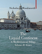 The Liquid Continent, a Mediterranean Trilogy: Venice