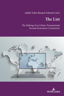 The List: The Making of an Online Transnational Second Generation Community - Baumel-Schwartz, Judith Tydor (Editor)