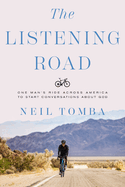 The Listening Road: One Man's Ride Across America to Start Conversations about God