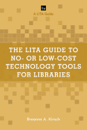 The LITA Guide to No- or Low-Cost Technology Tools for Libraries