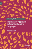 The Literacy Approach to Teaching Foreign Languages