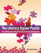 The Literacy Jigsaw Puzzle: Assembling the Critical Pieces of Literacy Instruction