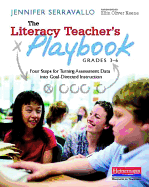 The Literacy Teacher's Playbook, Grades 3-6: Four Steps for Turning Assessment Data Into Goal-Directed Instruction
