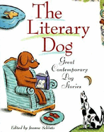 The Literary Dog: Great Contemporary Dog Stories