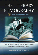 The Literary Filmography Volume 2: M-Z, Bibliography, Index
