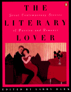 The Literary Lover: Great Stories of Passion and Romance - Dark, Larry (Editor)