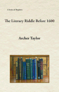 The Literary Riddle Before 1600