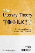 The Literary Theory Toolkit: A Compendium of Concepts and Methods