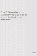 The Literate Mind: A Study of Its Scope and Limitations