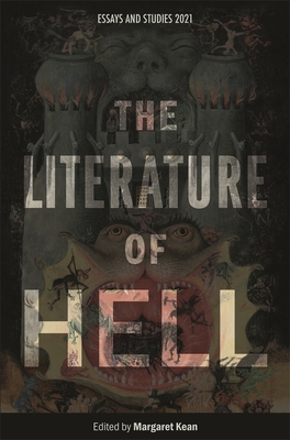 The Literature of Hell - Kean, Margaret, Dr. (Contributions by), and Appleton, Helen (Contributions by), and Jones, Charlotte, Dr. (Contributions by)