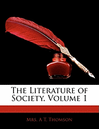 The Literature of Society, Volume 1