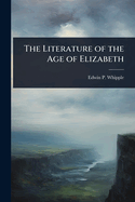 The Literature of the Age of Elizabeth