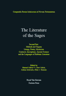 The Literature of the Sages, Second Part - Safrai, Zeev, and Tomson, Peter J (Editor), and Safrai, Shmuel (Translated by)