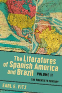 The Literatures of Spanish America and Brazil Volume 2: The Twentieth Century