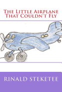 The Little Airplane That Couldn't Fly