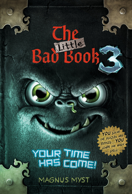 The Little Bad Book #3: Your Time Has Come - Myst, Magnus