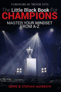 The Little Black Book for Champions: Master Your Mindset From A to Z