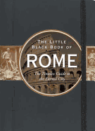 The Little Black Book of Rome: The Timeless Guide to the Eternal City