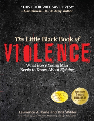 The Little Black Book Violence: What Every Young Man Needs to Know about Fighting - Wilder, Kris, and Kane, Lawrence a