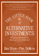 The Little Book of Alternative Investments: Reaping Rewards by Daring to be Different