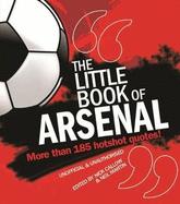 The Little Book of Arsenal: More than 185 hotshot quotes