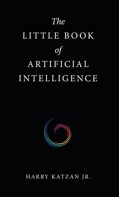 The Little Book of Artificial Intelligence - Katzan, Harry, Jr.