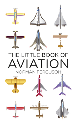 The Little Book of Aviation - Ferguson, Norman
