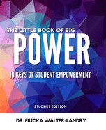 The Little Book of Big POWER: 10 Keys of Student Empowerment: Student Edition
